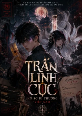 Trấn Linh Cục: Hồ Sơ Dị Thường Việt Nam